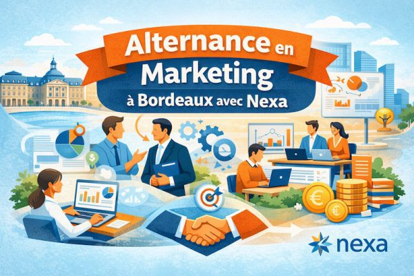 Alternance en marketing à Bordeaux avec Nexa : ce qu’il faut savoir
