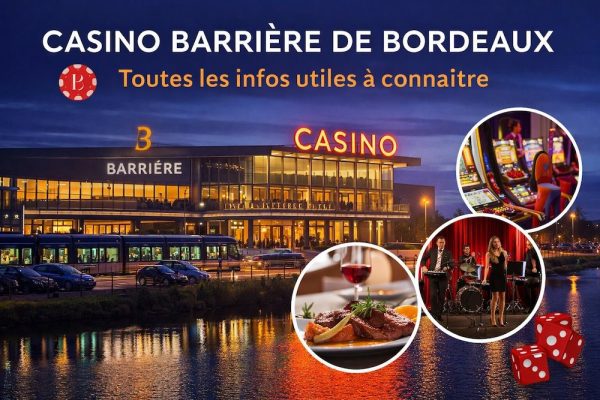 Casino Barrière de Bordeaux : toutes les infos utiles à connaître